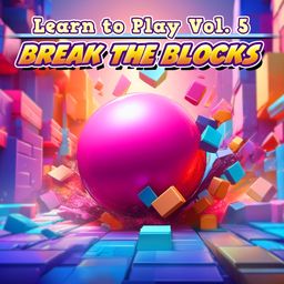 Learn to Play Vol. 5 - Break the Blocks (英语)