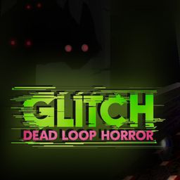 GLITCH: Dead Loop Horror (英语)