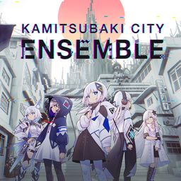 KAMITSUBAKI CITY ENSEMBLE (日语, 韩语, 简体中文, 繁体中文, 英语)