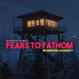 Fears to Fathom - Ironbark Lookout (日语, 简体中文, 英语)