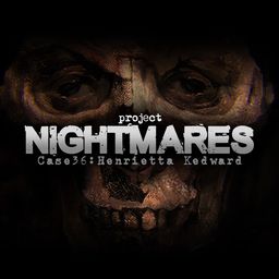 噩梦计划案例36:Henrietta Kedward (Project Nightmares Case 36: Henrietta Kedward) (日语, 韩语, 简体中文, 英语)