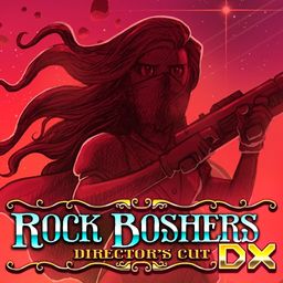 Rock Boshers DX: Director's Cut