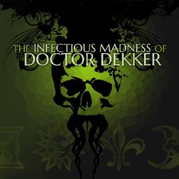 The Infectious Madness of Doctor Dekker (英语)